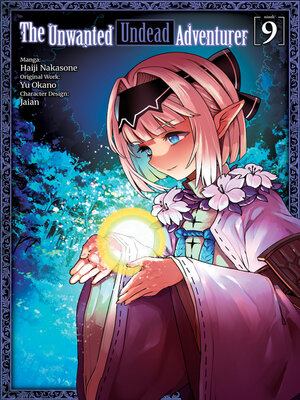 cover image of The Unwanted Undead Adventurer, Volume 9